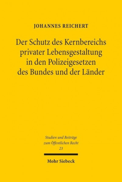 Der Schutz des Kernbereichs privater Lebensgestaltung in den Polizeigesetzen des Bundes und der Länd