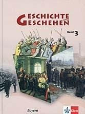 Geschichte und Geschehen 3 - Neubearbeitung. Ausgabe für Bayern. Schülerbuch 8. Schuljahr