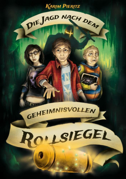 Die Jagd nach dem geheimnisvollen Rollsiegel (Jugendbuch): Jugendbuch-Reihe für coole Jungen und abenteuerlustige Mädchen ab 12 Jahren (Geheimnisvolle Jagd)
