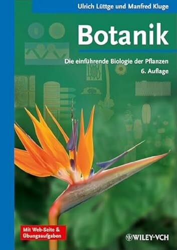 Botanik - Die einführende Biologie der Pflanzen Botanik - Die einführende Biologie der Pflanzen