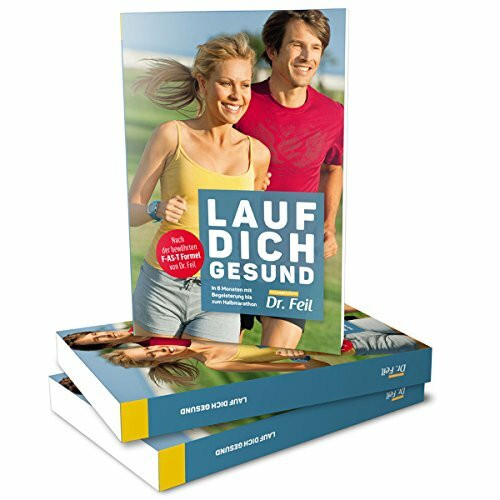 LAUF DICH GESUND: Ernährung | abnehmen | Halbmarathon | laufen: In sechs Monaten mit Begeisterung bis zum Halbmarathon