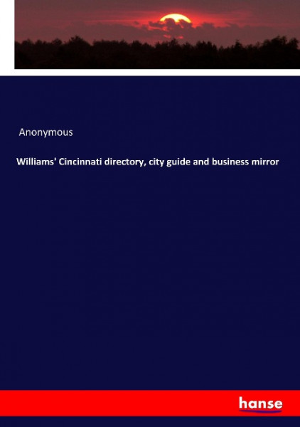 Williams' Cincinnati directory, city guide and business mirror