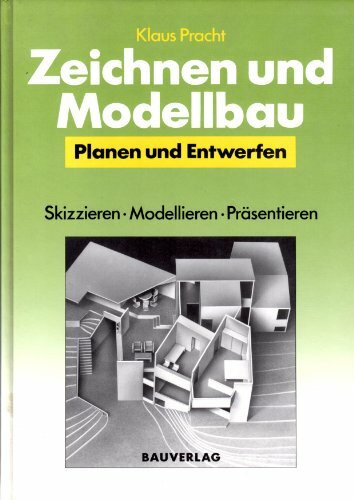 Zeichnen und Modellbau. Planen und Entwerfen. Skizzieren. Modellieren. Präsentieren