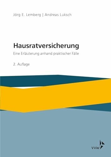 Hausratversicherung: Eine Erläuterung anhand praktischer Fälle Hausratversicherung: Eine Erläuterung anhand praktischer Fälle