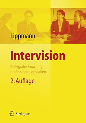 Intervision: Kollegiales Coaching professionell gestalten