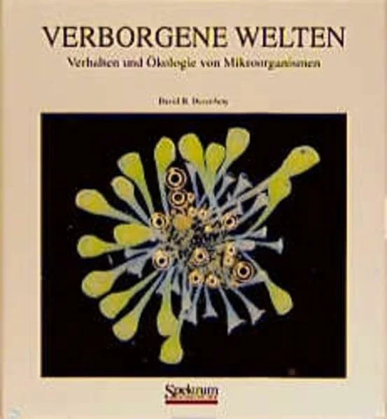 Verborgene Welten: Verhalten und Ökologie von Mikroorganismen
