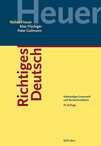 Richtiges Deutsch: Vollständige Grammatik und Rechtschreiblehre