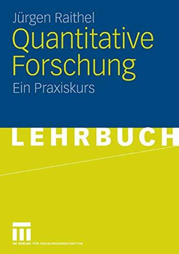 Quantitative Forschung: Ein Praxiskurs