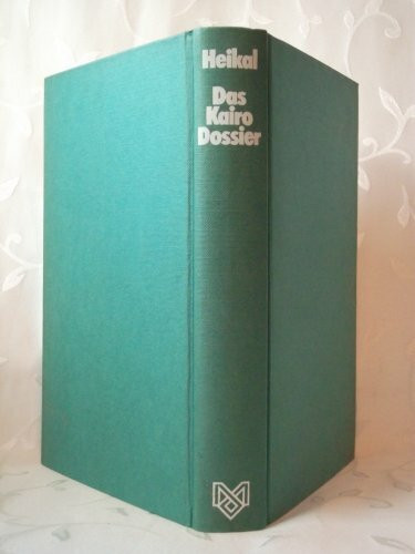Das Kairo - Dossier. Aus den Geheimpapieren des Gamal Abdel Nasser.