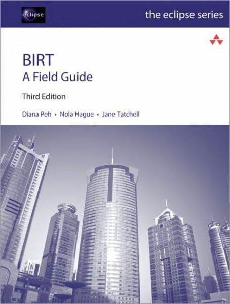 BIRT: A Field Guide (Eclipse Series)