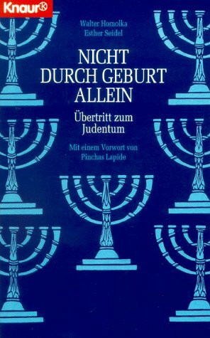 Nicht durch Geburt allein: Übertritt zum Judentum (Knaur Taschenbücher. Sachbücher)