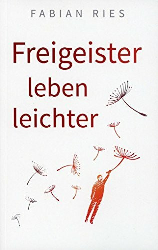 Freigeister leben leichter