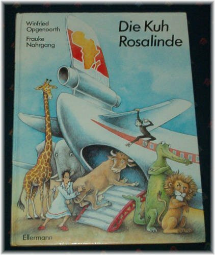 Die Kuh Rosalinde: Bilderbuch