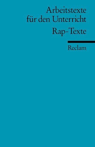 Rap-Texte: (Arbeitstexte für den Unterricht) (Reclams Universal-Bibliothek)