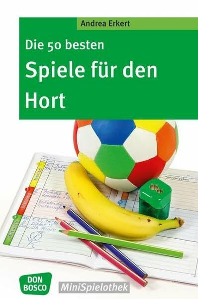 Die 50 besten Spiele für den Hort (Don Bosco MiniSpielothek)