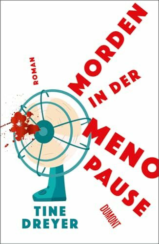 Morden in der Menopause: Roman