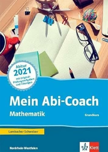 Mein Abi-Coach Mathematik 2021. Ausgabe Nordrhein-Westfalen - Grundkurs: Arbeitsbuch Klassen 11/12 oder 12/13