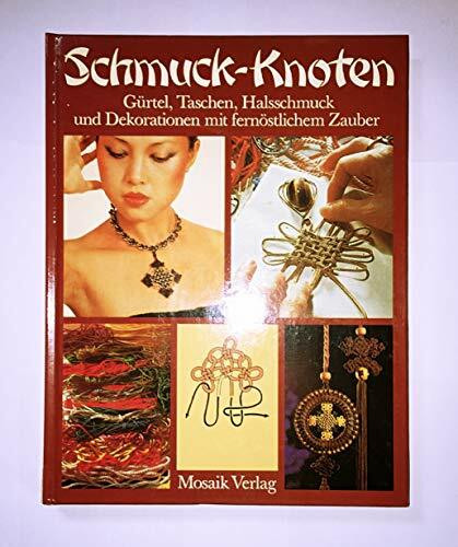 Schmuck-Knoten. Gürtel, Taschen, Halsschmuck und Dekorationen mit fernöstlichem Zauber.