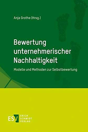 Bewertung unternehmerischer Nachhaltigkeit: Modelle und Methoden zur Selbstbewertung