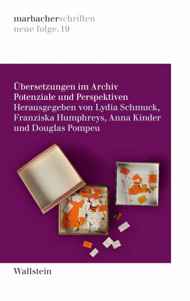 Übersetzungen im Archiv: Potenziale und Perspektiven (DLAschriften/DLAwritings (ehemals: marbacher schriften. neue folgen))