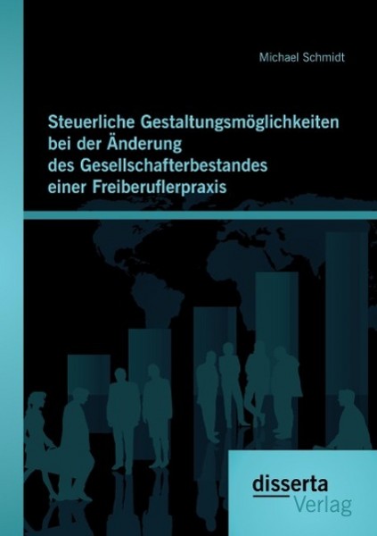 Steuerliche Gestaltungsmöglichkeiten bei der Änderung des Gesellschafterbestandes einer Freiberuflerpraxis