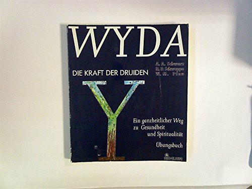 WYDA. Die Kraft der Druiden. Ein ganzheitlicher Weg zu Gesundheit und Spiritualität. Übungsbuch