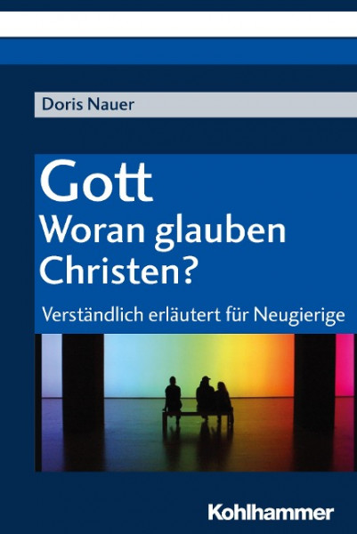 Gott - woran glauben Christen?