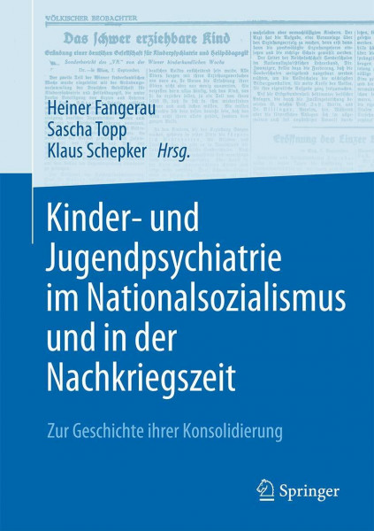 Kinder- und Jugendpsychiatrie im Nationalsozialismus und in der Nachkriegszeit: Zur Geschichte ihrer Konsolidierung