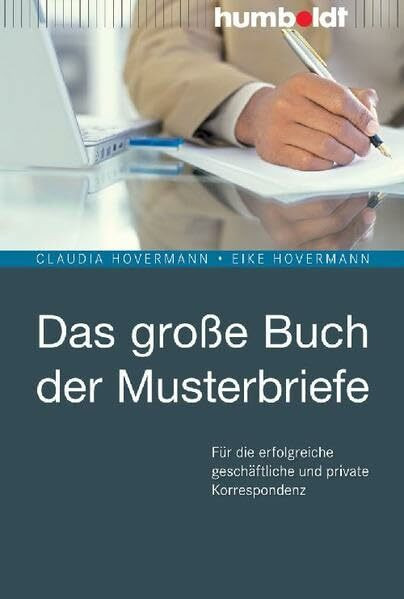Das große Buch der Musterbriefe: Für die erfolgreiche geschäftliche und private Korrespondenz