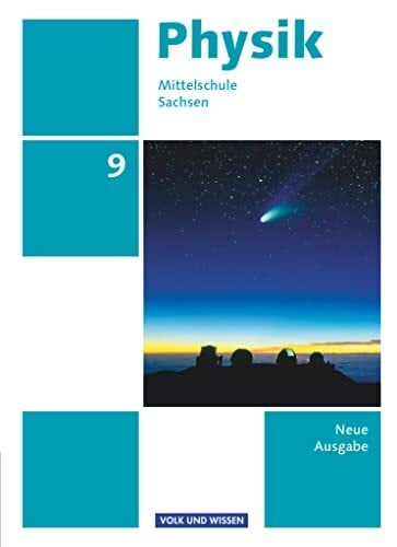 Physik - Ausgabe Volk und Wissen - Mittelschule Sachsen - Neue Ausgabe - 9. Schuljahr: Schulbuch Physik - Ausgabe Volk und Wissen - Mittelschule Sachsen - Neue Ausgabe - 9. Schuljahr: Schulbuch