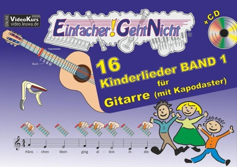 Einfacher!-Geht-Nicht: 16 Kinderlieder BAND 1 - für Gitarre (mit Kapodaster) mit CD