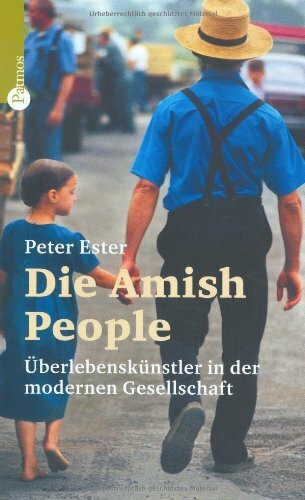 Die Amish People: Überlebenskünstler in der modernen Gesellschaft