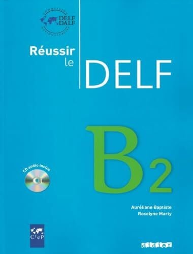 Réussir le DELF - Aktuelle Ausgabe / B2 - Livre mit CD: Livre B2 & CD audio