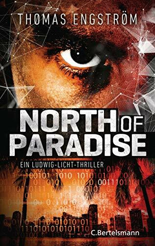 North of Paradise: Ein Ludwig-Licht-Thriller