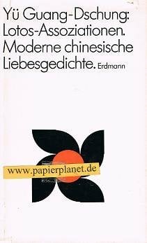 Lotos-Assoziationen. Moderne chinesische Liebesgedichte Lotos-Assoziationen. Moderne chinesische Liebesgedichte