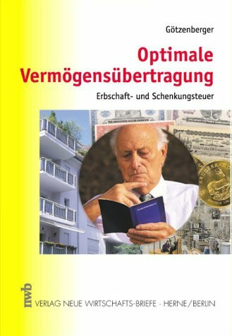 Optimale Vermögensübertragung: Erbschaft- und Schenkungsteuer