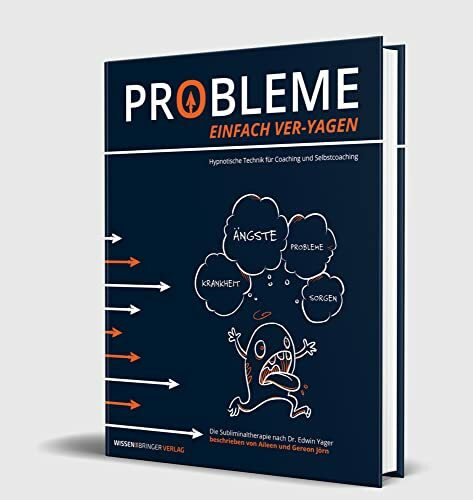 Probleme einfach ver- yagen: hypnotische Technik für Coaching und Selbstcoaching