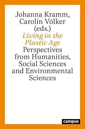 Living in the Plastic Age: Perspectives from Humanities, Social Sciences and Environmental Sciences