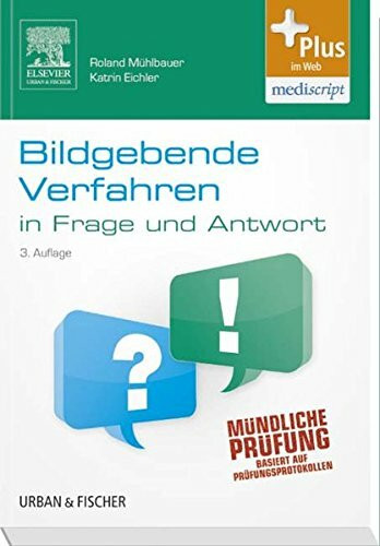 Bildgebende Verfahren in Frage und Antwort: Fragen und Fallgeschichten - mit Zugang zum Elsevier-Portal: Basiert auf Prüfungsprotokollen. Fragen und Fallgeschichten - mit Zugang zum Elsevier-Portal