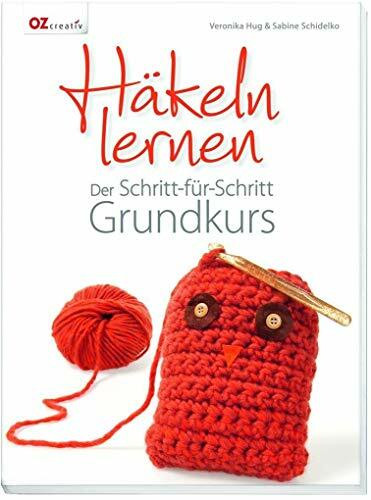 Häkeln lernen: Der Schritt-für-Schritt Grundkurs