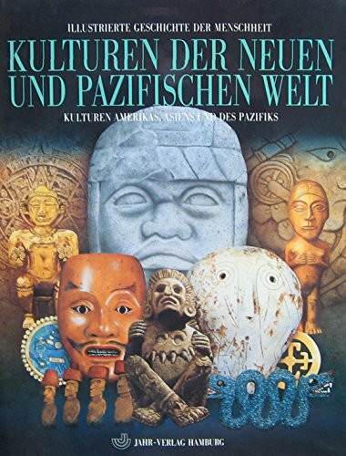 Illustrierte Geschichte der Menschheit, Die Kulturen der Neuen und Pazifischen Welt