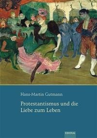 Protestantismus und die Liebe zum Leben