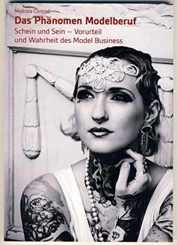 Das Phänomen Modelberuf: Schein und Sein - Vorurteil und Wahrheit des Modelbusiness