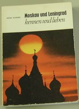 Moskau und Leningrad kennen und lieben. Ein Besuch an Moskwa und Newa