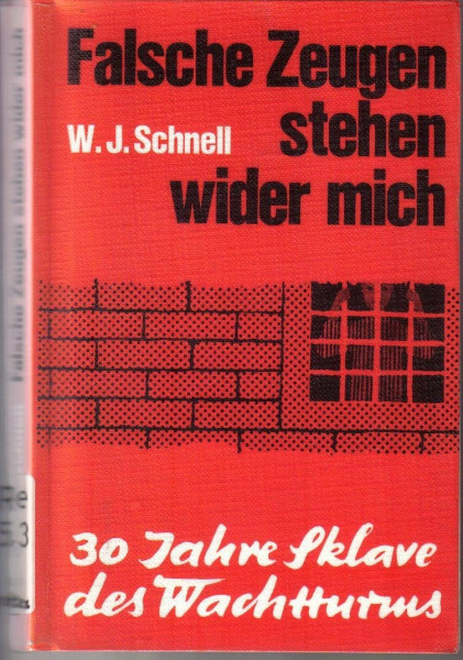 Falsche Zeugen stehen wider mich. 30 Jahre Sklave des Wachtturms