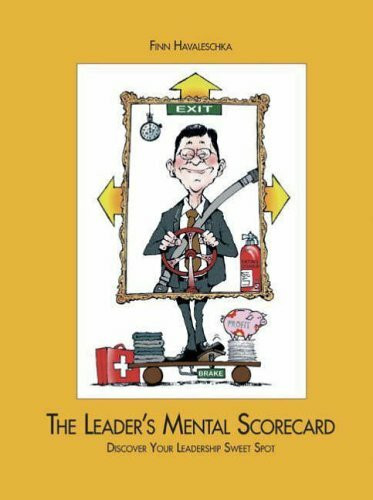The Leader's Mental Scorecard: Discover Your Leadership Sweet Spot
