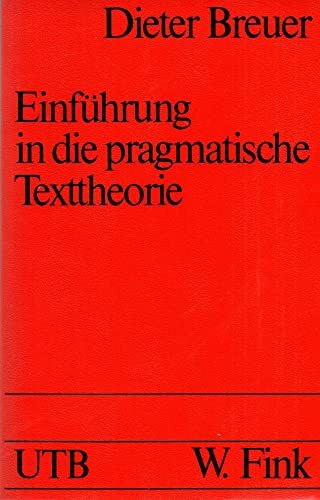 Einführung in die pragmatische Texttheorie (UTB S (Small-Format): Uni-Taschenbücher)