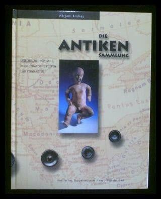 Die Antikensammlung des Hessischen Puppenmuseums: Griechische, römische, altorientalische Puppen und Verwandtes
