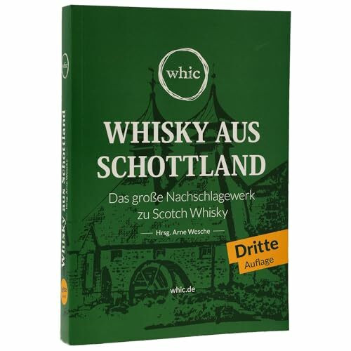 Whisky aus Schottland - Das große Nachschlagewerk zu Scotch Whisky: Ein Buch für echte Whisky-Liebhaber