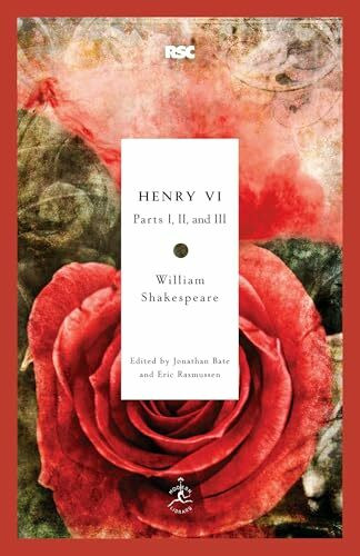 Henry VI: Parts I, II, and III (Modern Library Royal Shakespeare Company)
